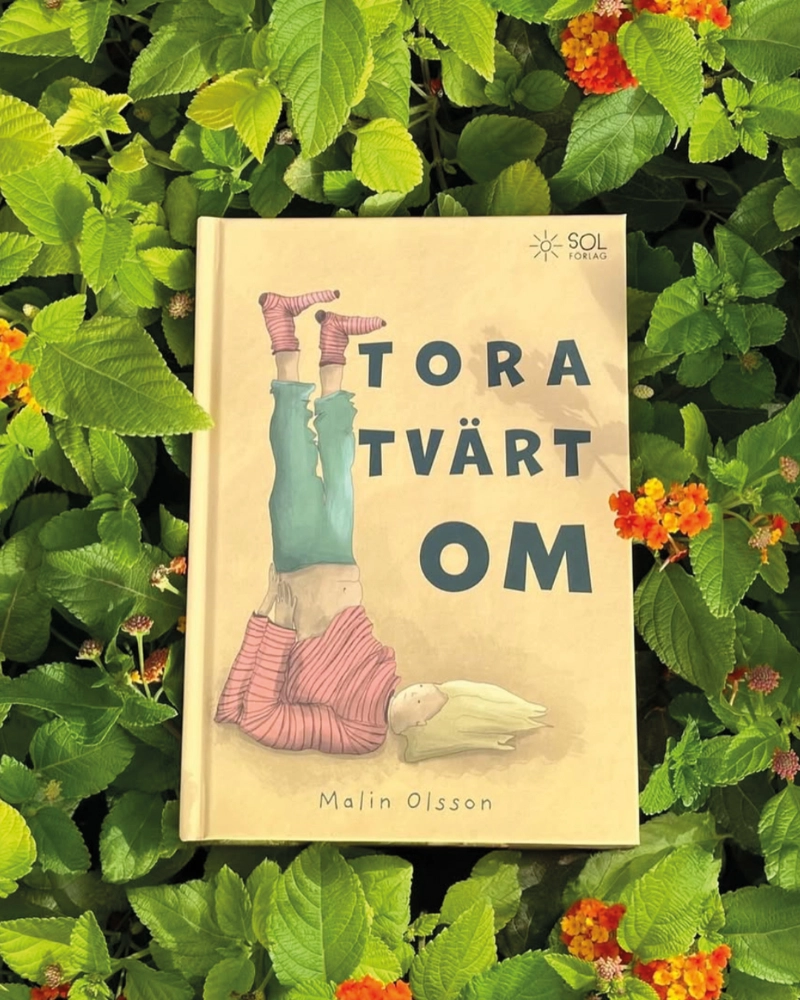 Tora tvärtom, skriven och illustrerad av malin olsson, malins penna utgiven av sol förlag 3